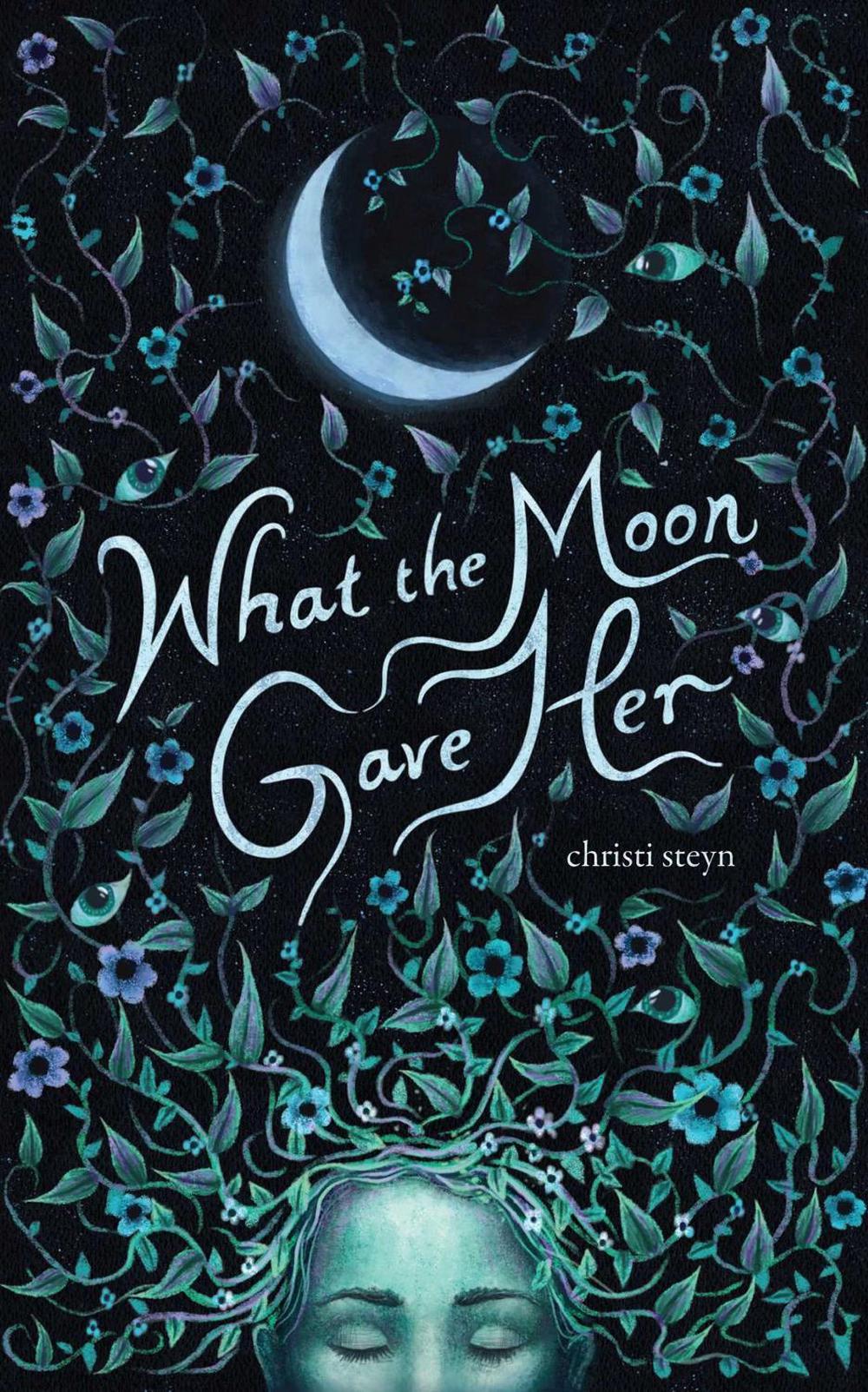 What the Moon Gave Her by Christi Steyn - ISBN: 9781524873820