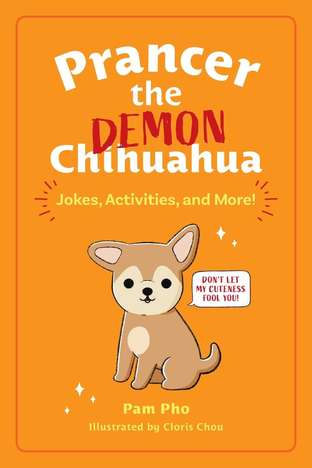 Prancer the Demon Chihuahua by Pam Pho - ISBN: 9781524876128