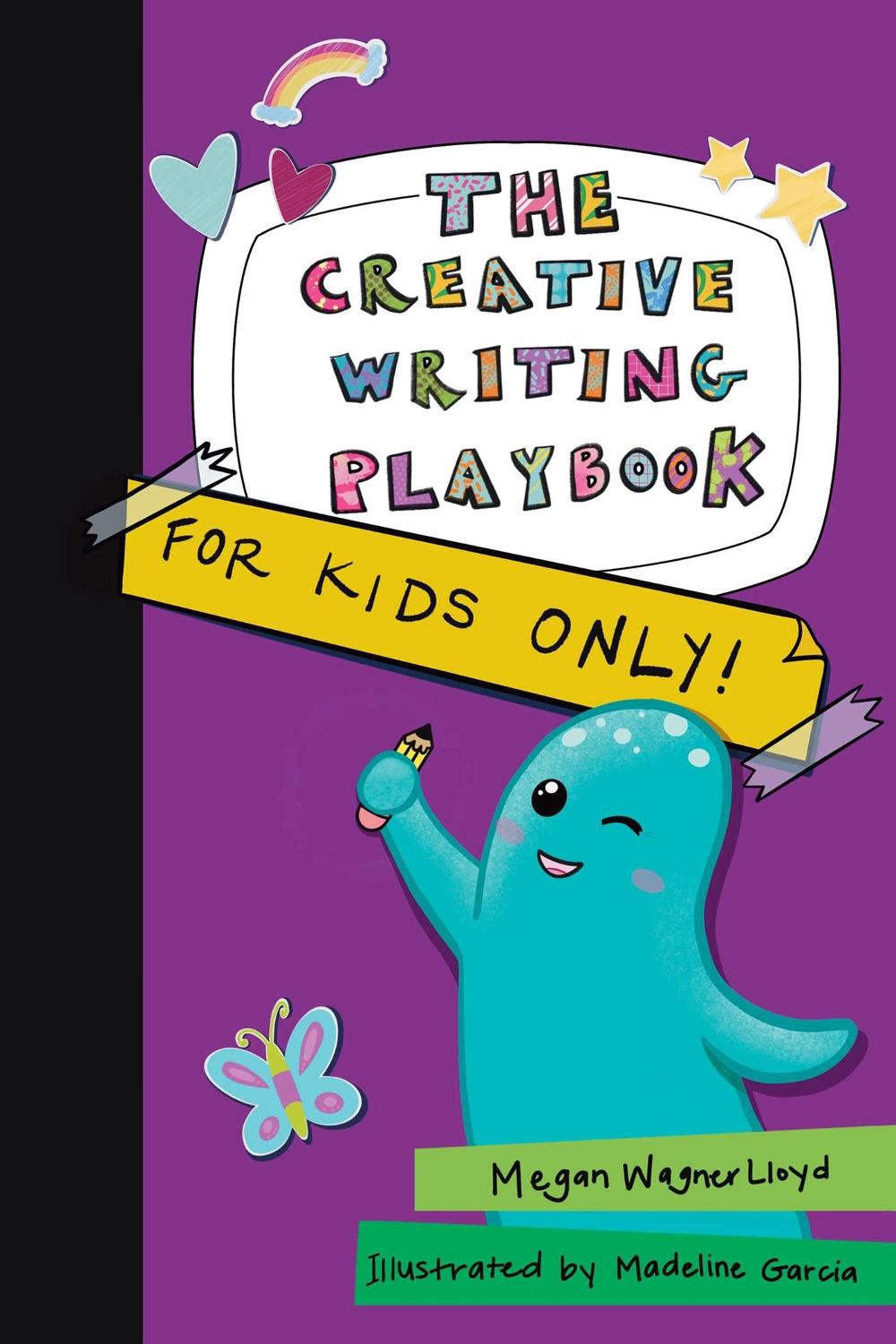 The Creative Writing Playbook by Megan Wagner Lloyd - ISBN: 9781524876784