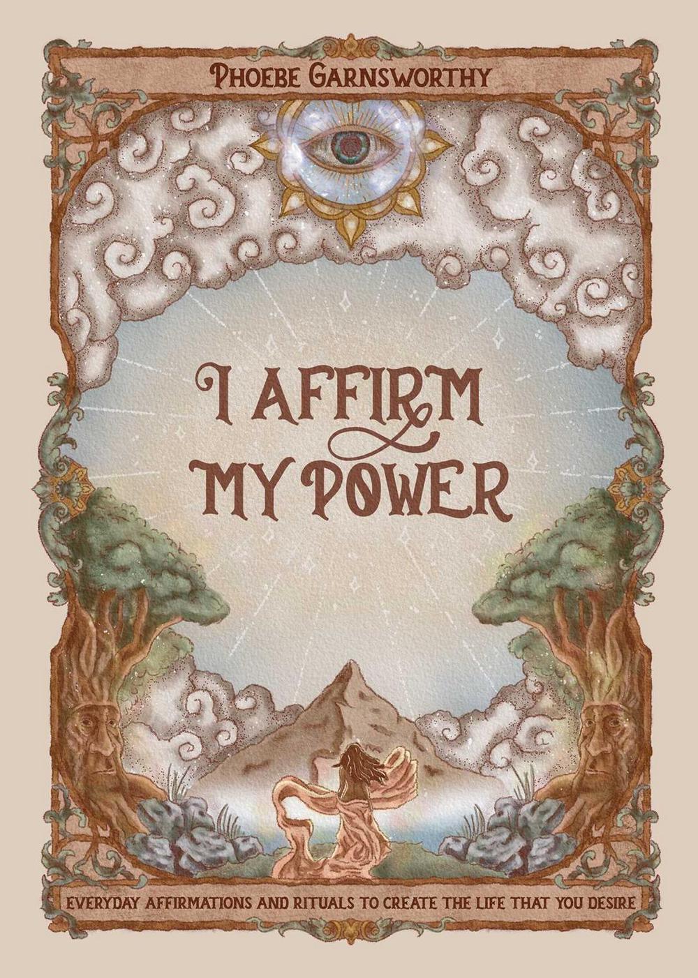 I Affirm My Power by Phoebe Garnsworthy - ISBN: 9781524879334