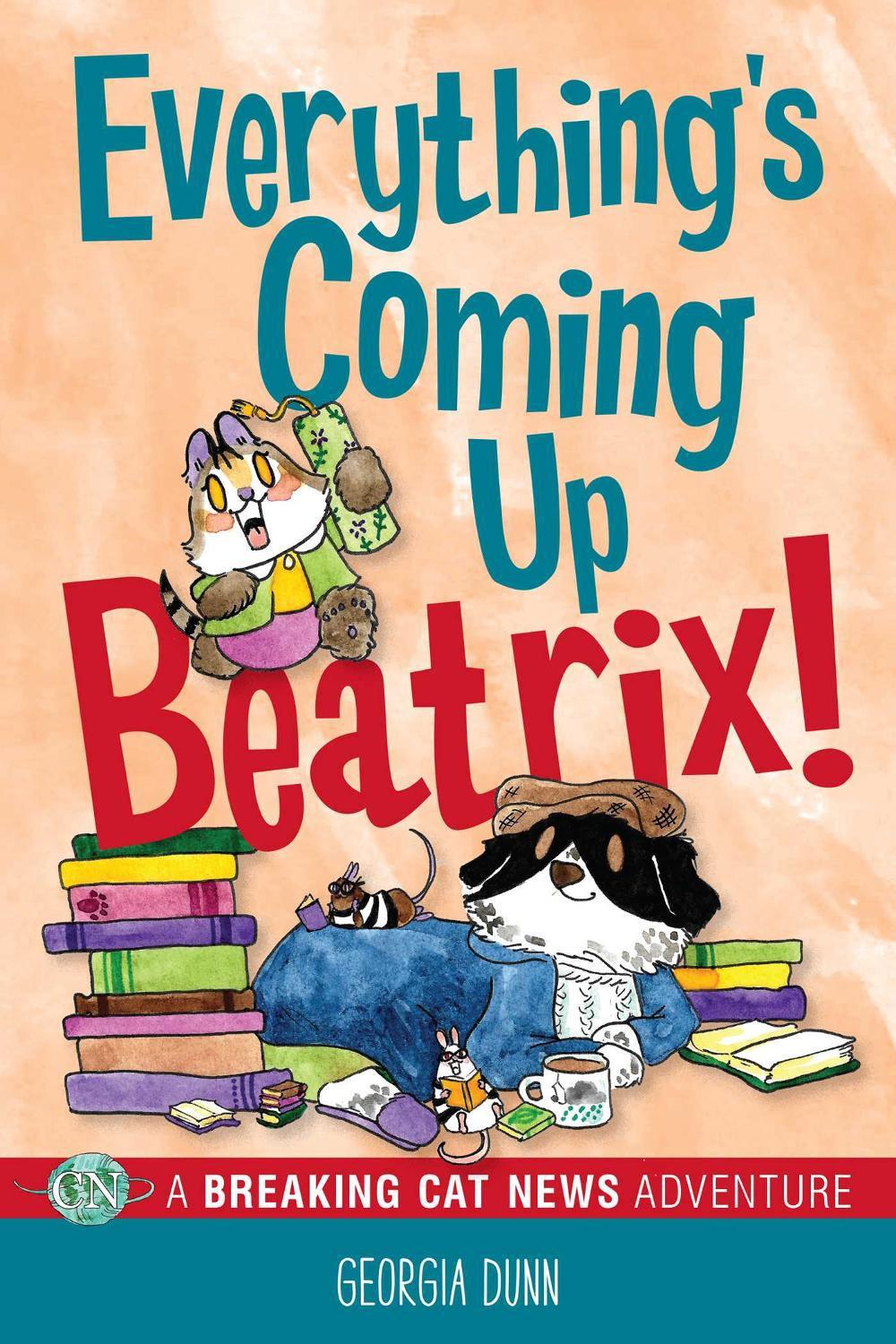 Everything's Coming Up Beatrix! by Georgia Dunn - ISBN: 9781524879747