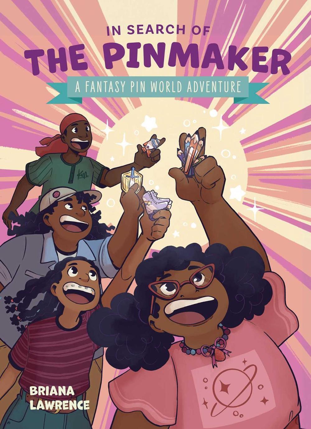 In Search of the Pinmaker: A Fantasy Pin World Adventure by Briana Lawrence - ISBN: 9781524880729