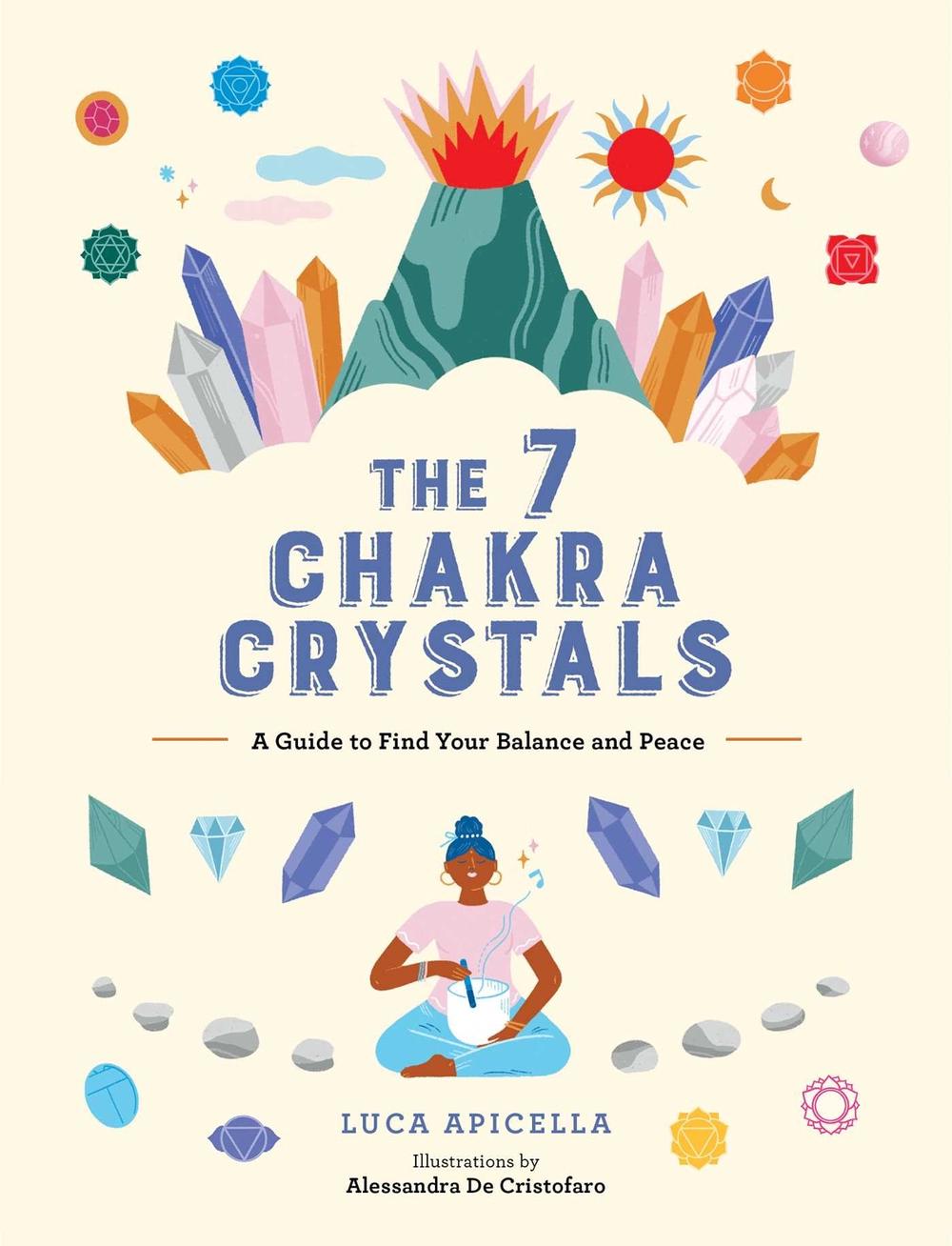 The 7 Chakra Crystals by Luca Apicella - ISBN: 9781524881252