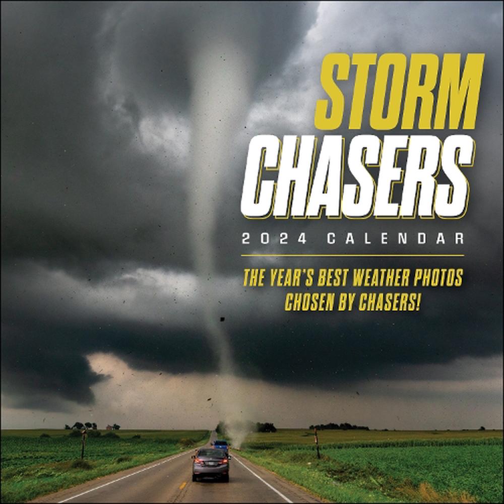 Storm Chasers 2024 Wall Calendar by Storm Photos of the Year