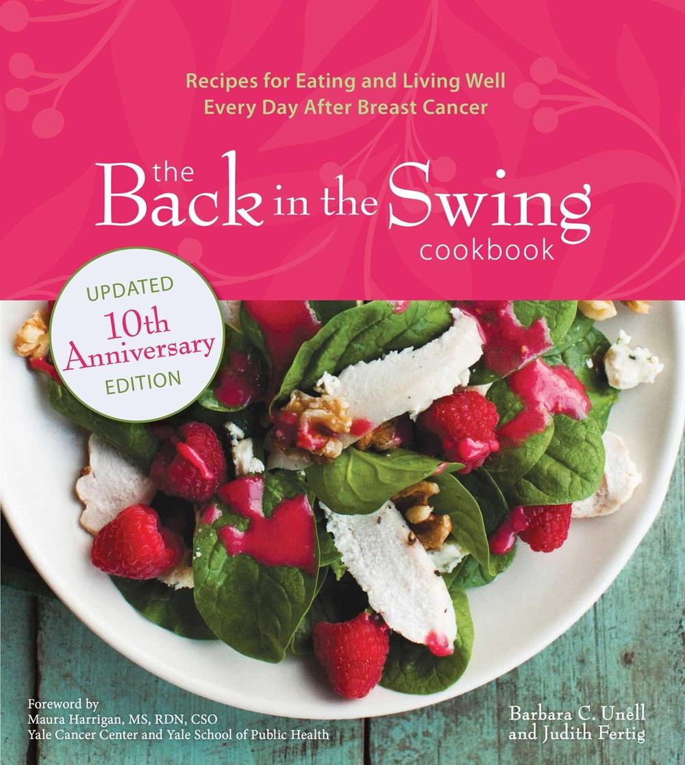 The Back in the Swing Cookbook, 10th Anniversary Edition by Barbara C. Unell - ISBN: 9781524882471