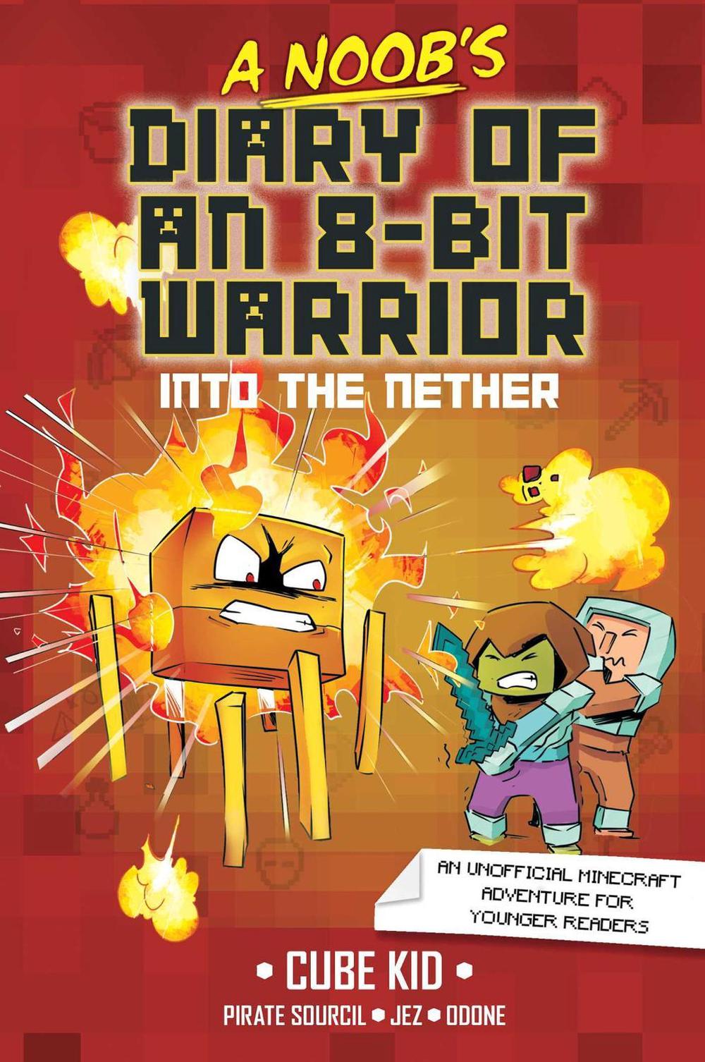 A Noob's Diary of an 8-Bit Warrior by Cube Kid - ISBN: 9781524884338