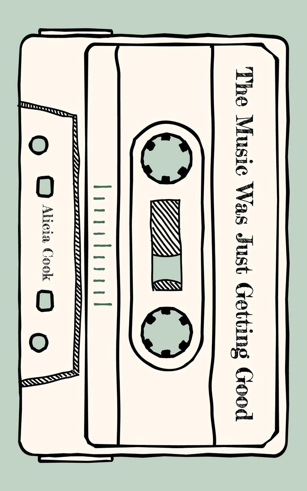 The Music Was Just Getting Good by Alicia Cook - ISBN: 9781524886202