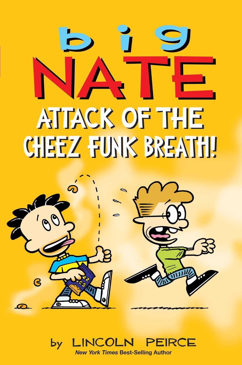 Big Nate: Attack of the Cheez Funk Breath by Lincoln Peirce - ISBN: 9781524887834
