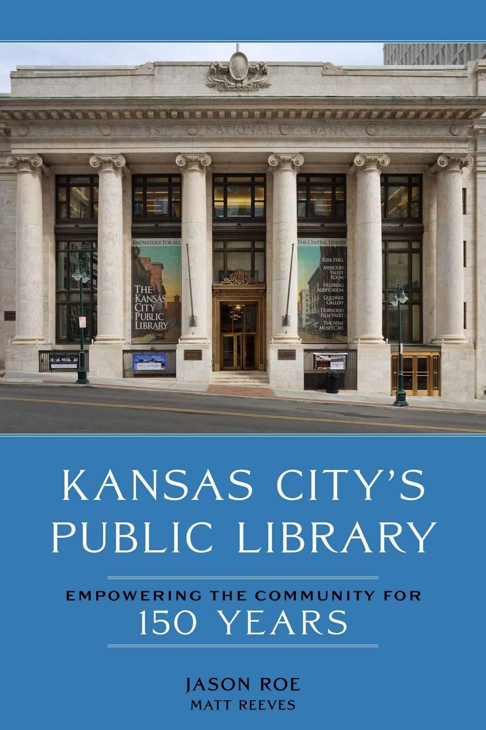 Kansas City's Public Library: Empowering the Community for 150 Years by Jason Roe - ISBN: 9781524888091