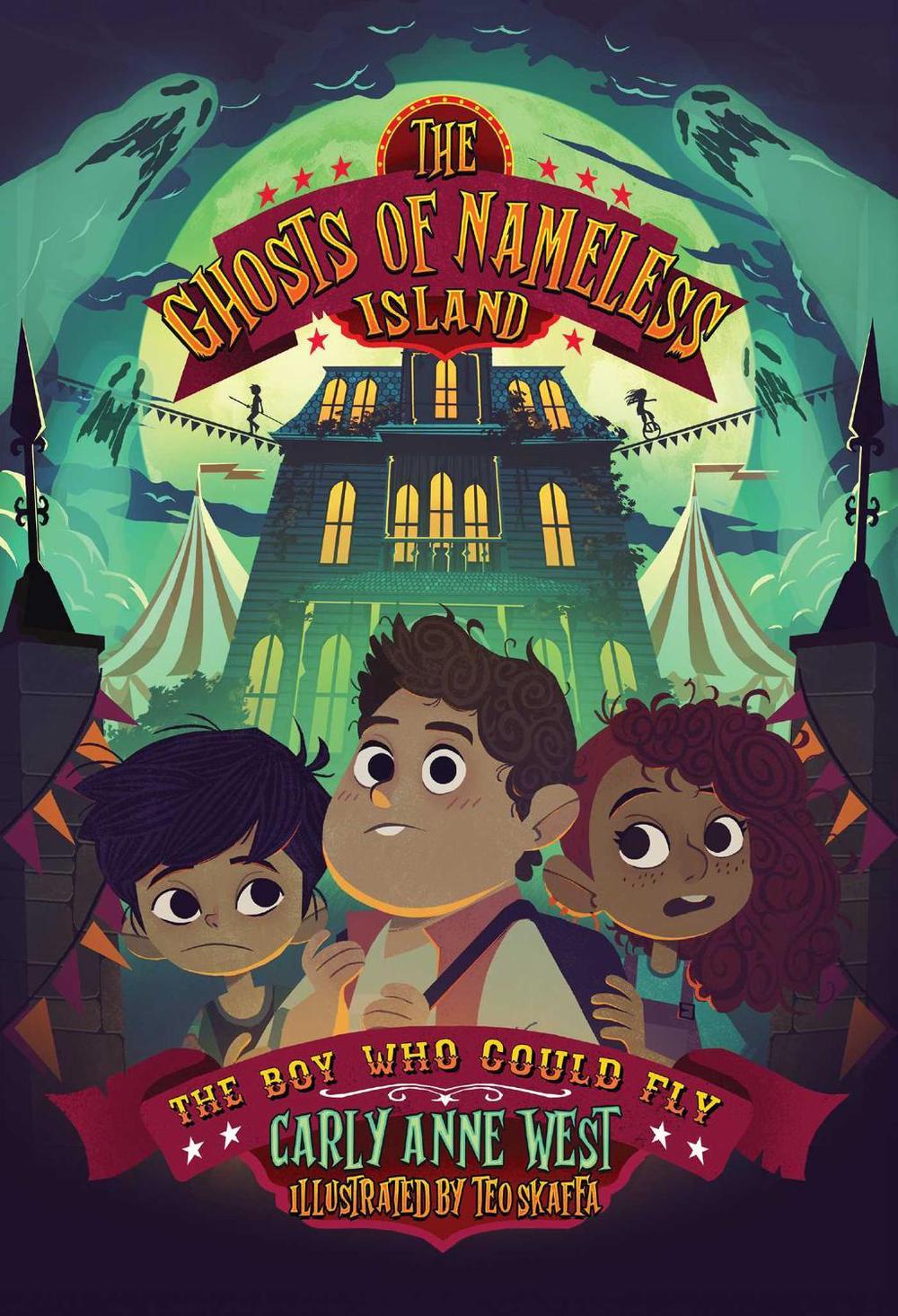 The Ghosts of Nameless Island: The Boy Who Could Fly by Carly Anne West - ISBN: 9781524888138