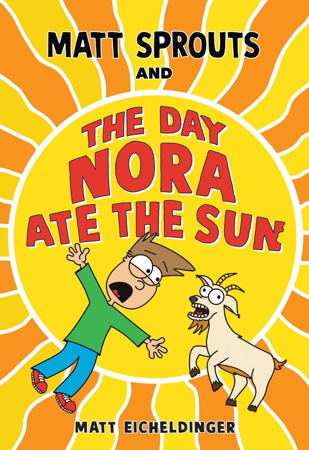 Matt Sprouts and the Day Nora Ate the Sun by Matthew Eicheldinger - ISBN: 9781524888718
