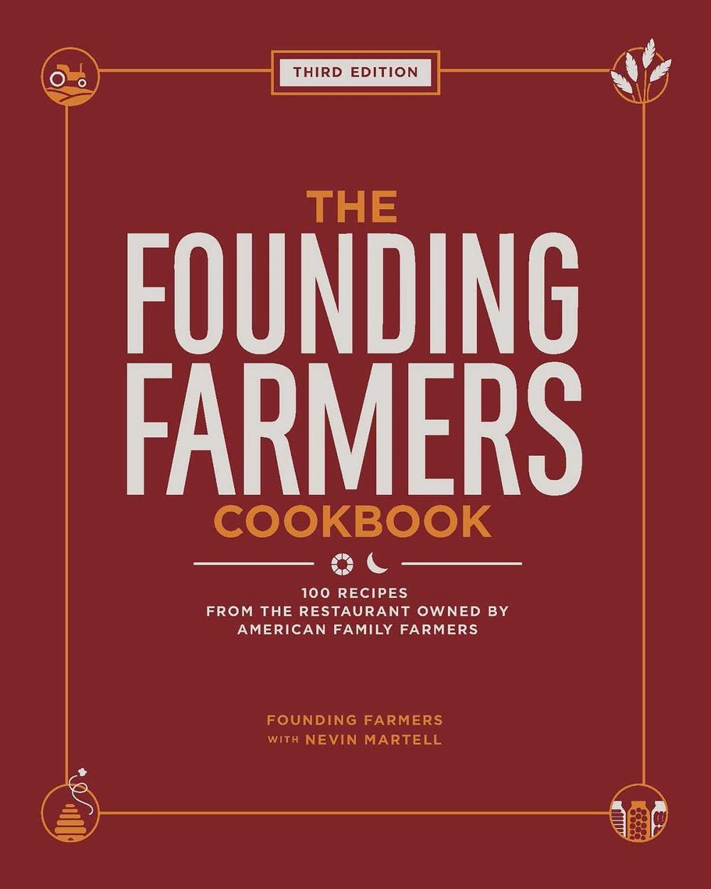 The Founding Farmers Cookbook, Third Edition by Nevin Martell - ISBN: 9781524892098