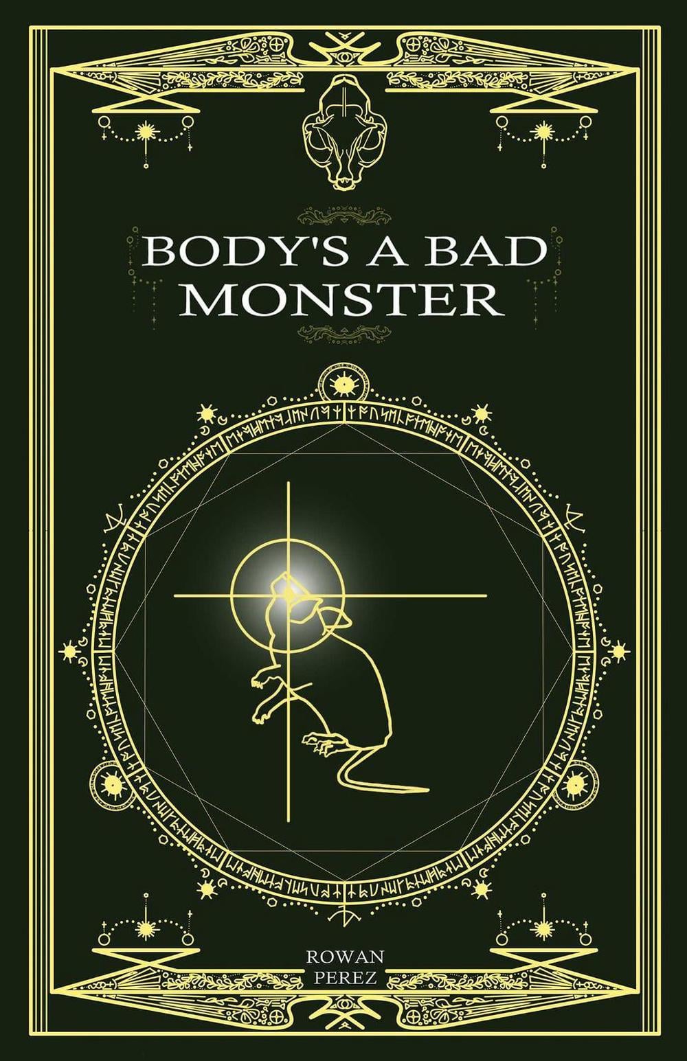 Body's a Bad Monster by Rowan Perez - ISBN: 9781524892258