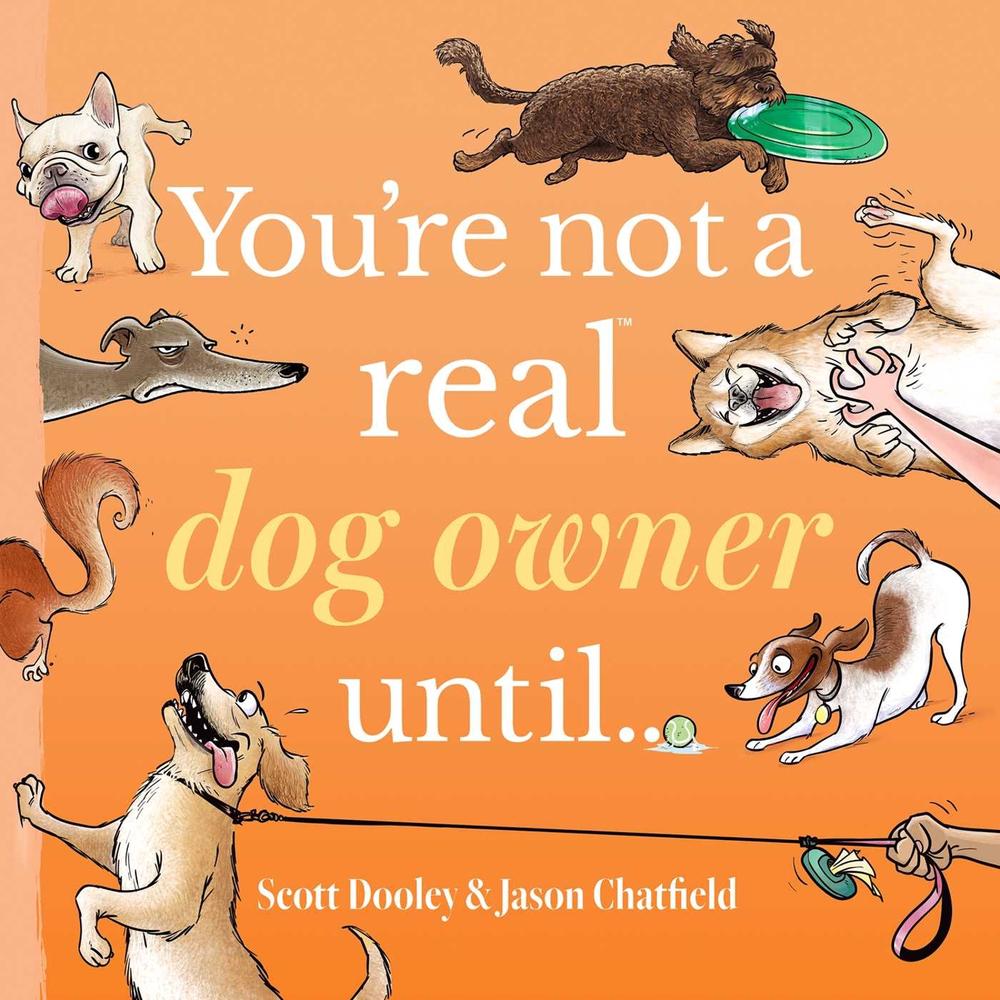 You're Not a Real Dog Owner Until… by Scott Dooley - ISBN: 9781524892357