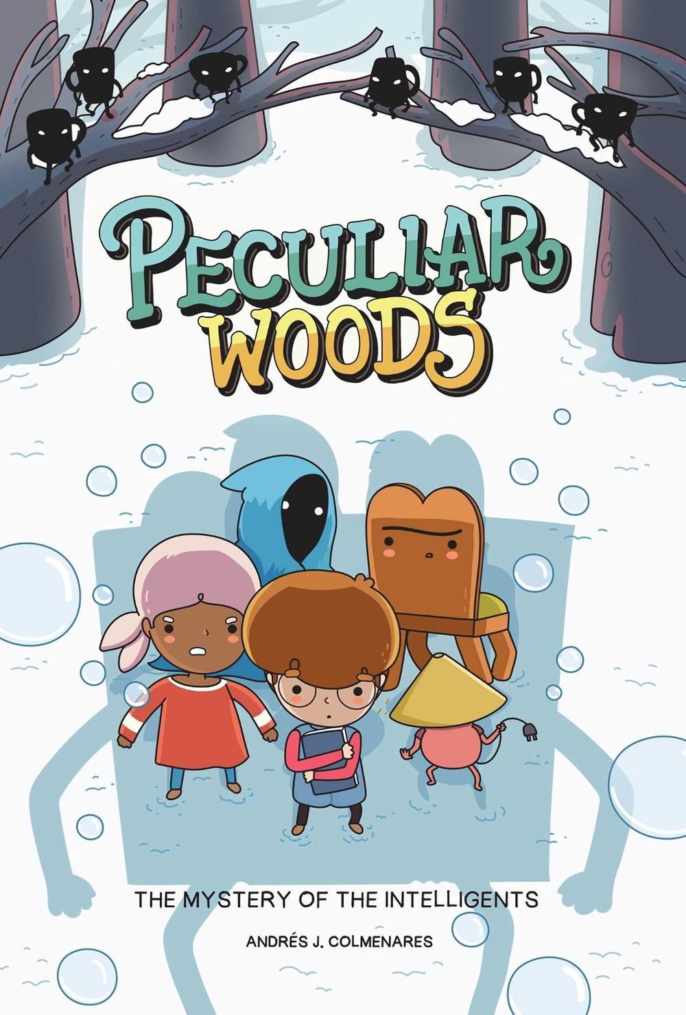 Peculiar Woods: The Mystery of the Intelligents by Andrés J. Colmenares - ISBN: 9781524892647