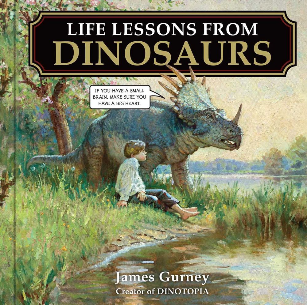 Life Lessons from Dinosaurs by James Gurney - ISBN: 9781524892920