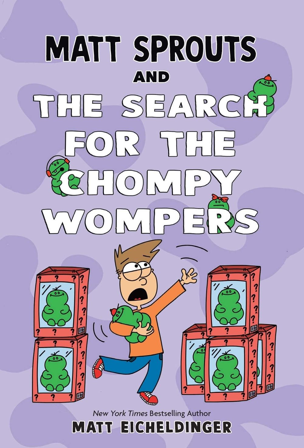 Matt Sprouts and the Search for the Chompy Wompers by Matthew Eicheldinger - ISBN: 9781524894801