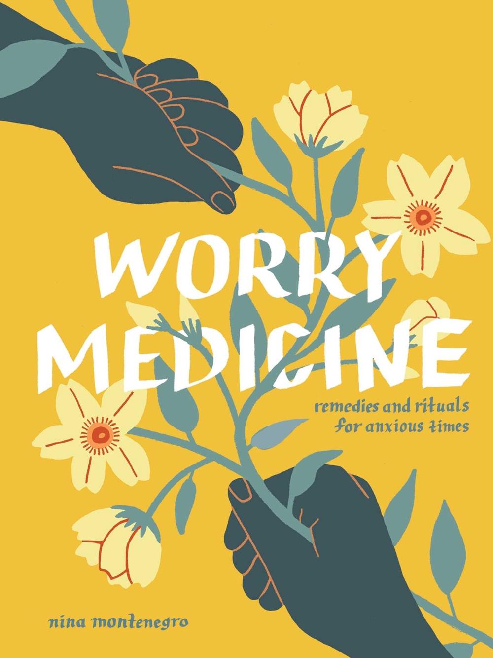 Worry Medicine by Nina Montenegro - ISBN: 9781524897659