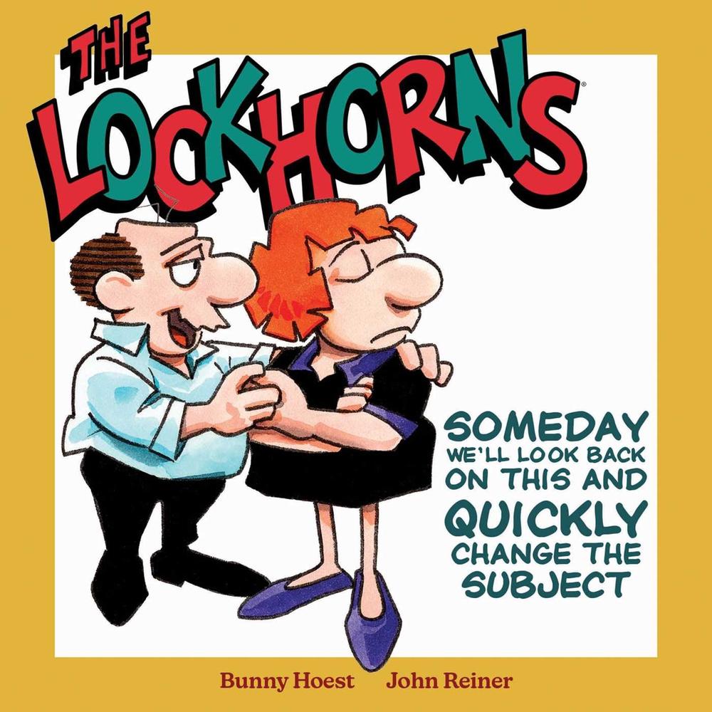 The Lockhorns: Someday We'll Look Back on This and Quickly Change the Subject by Bunny Hoest - ISBN: 9781524898762