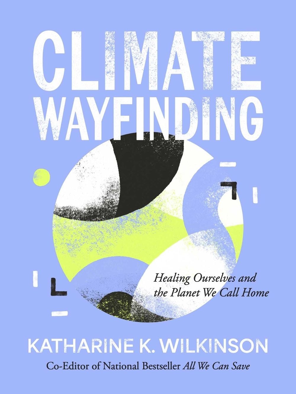 Climate Wayfinding by Katharine K. Wilkinson - ISBN: 9781524899899
