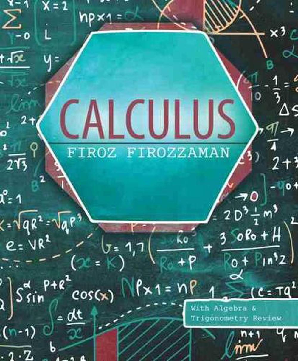 Calculus with Algebra and Trigonometry Review by Firoz Firozzaman - ISBN: 9781524985752