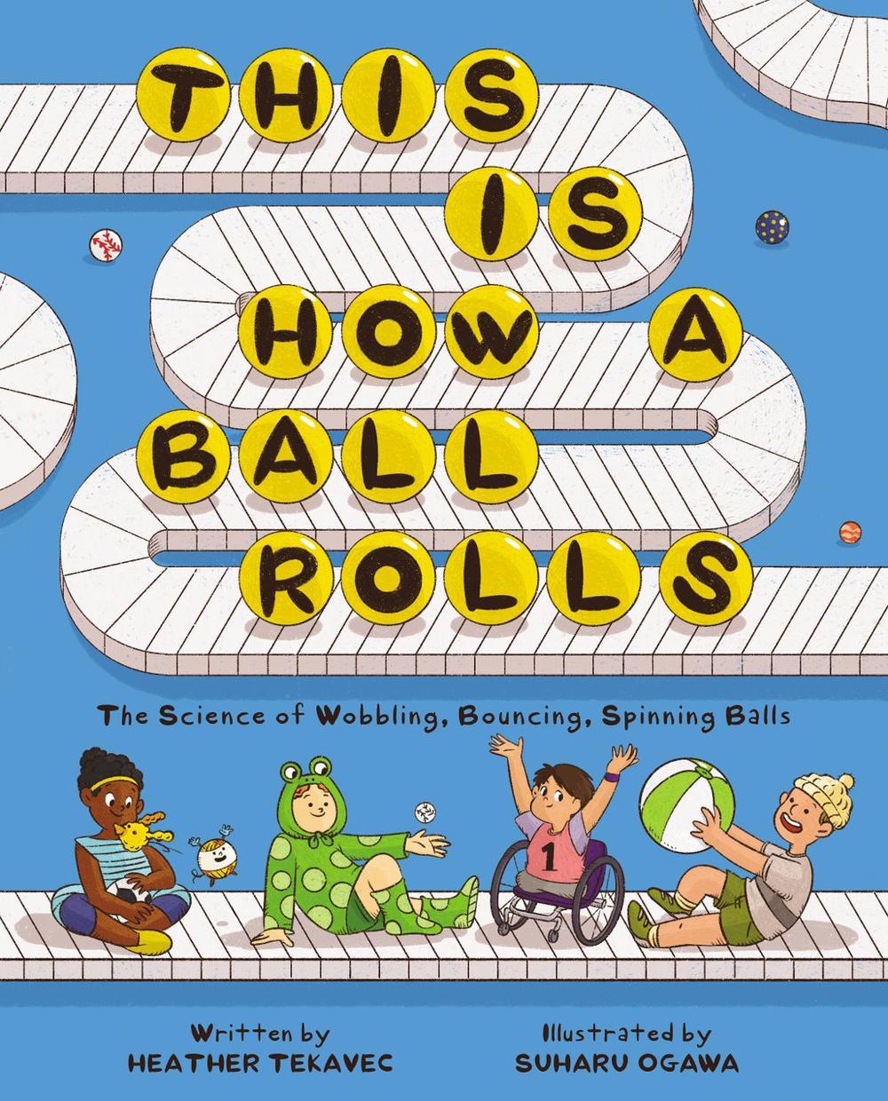 This Is How a Ball Rolls, 9781525309687