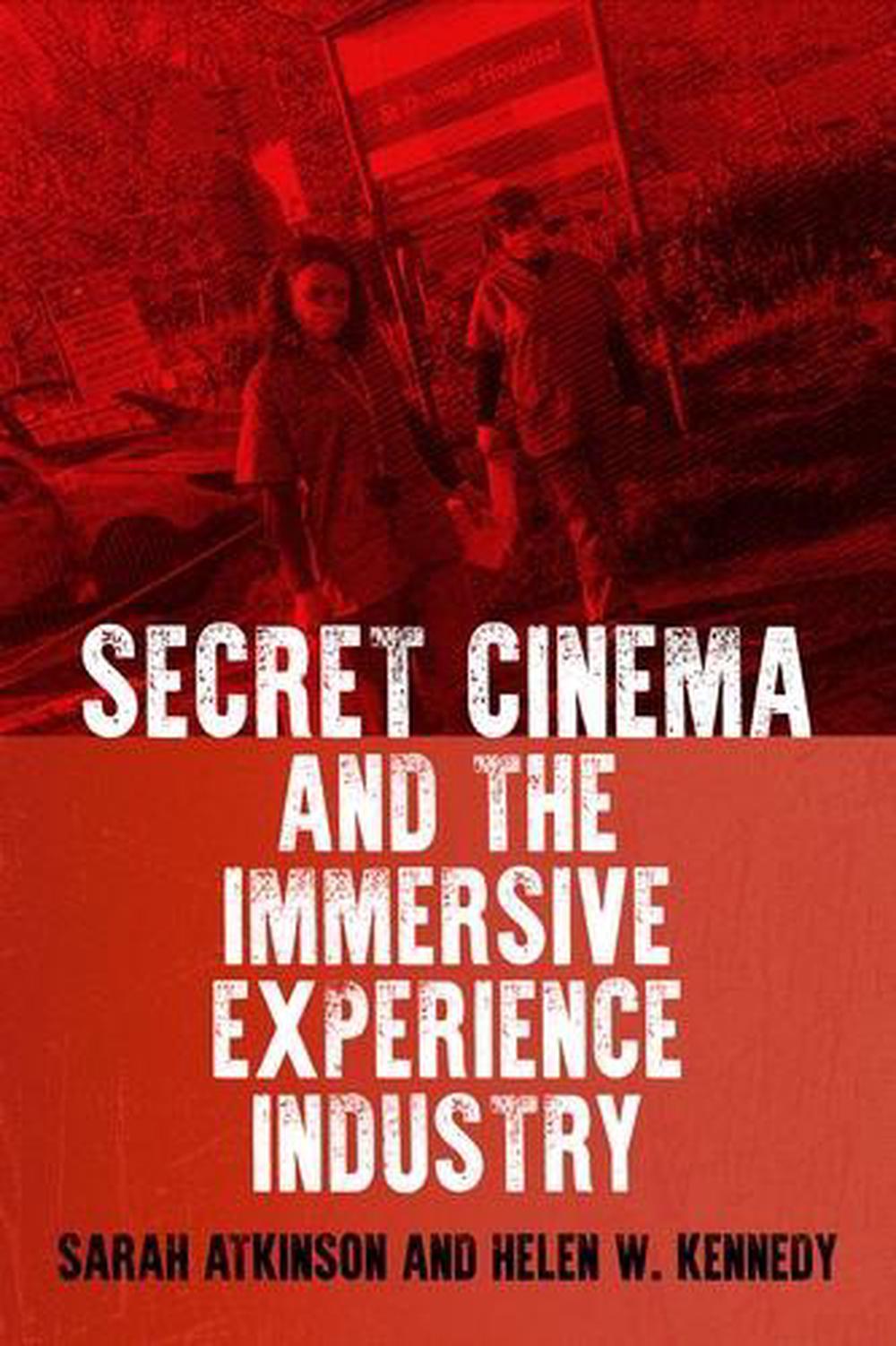 Secret Cinema and the Immersive Experience Industry, 9781526140173