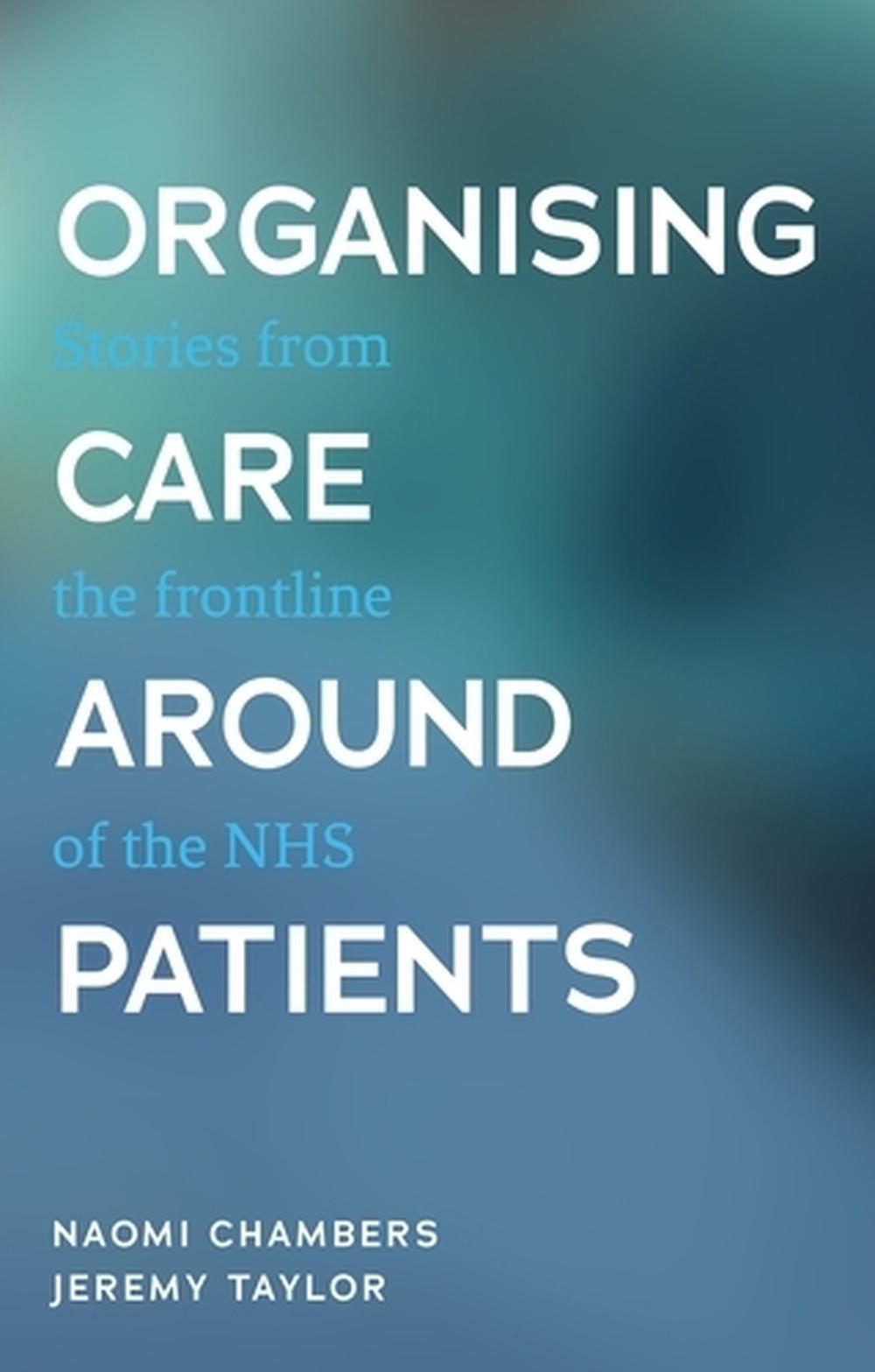 Organising Care Around Patients, 9781526147455