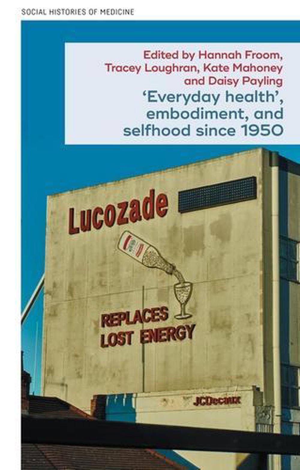 ‘Everyday Health’, Embodiment, and Selfhood Since 1950, 9781526170651