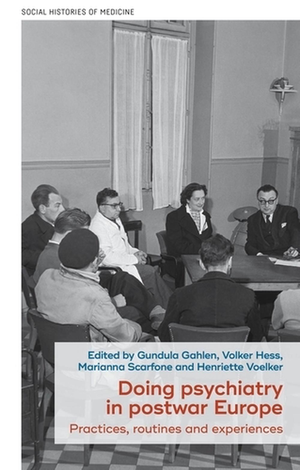 Doing Psychiatry in Postwar Europe, 9781526173461