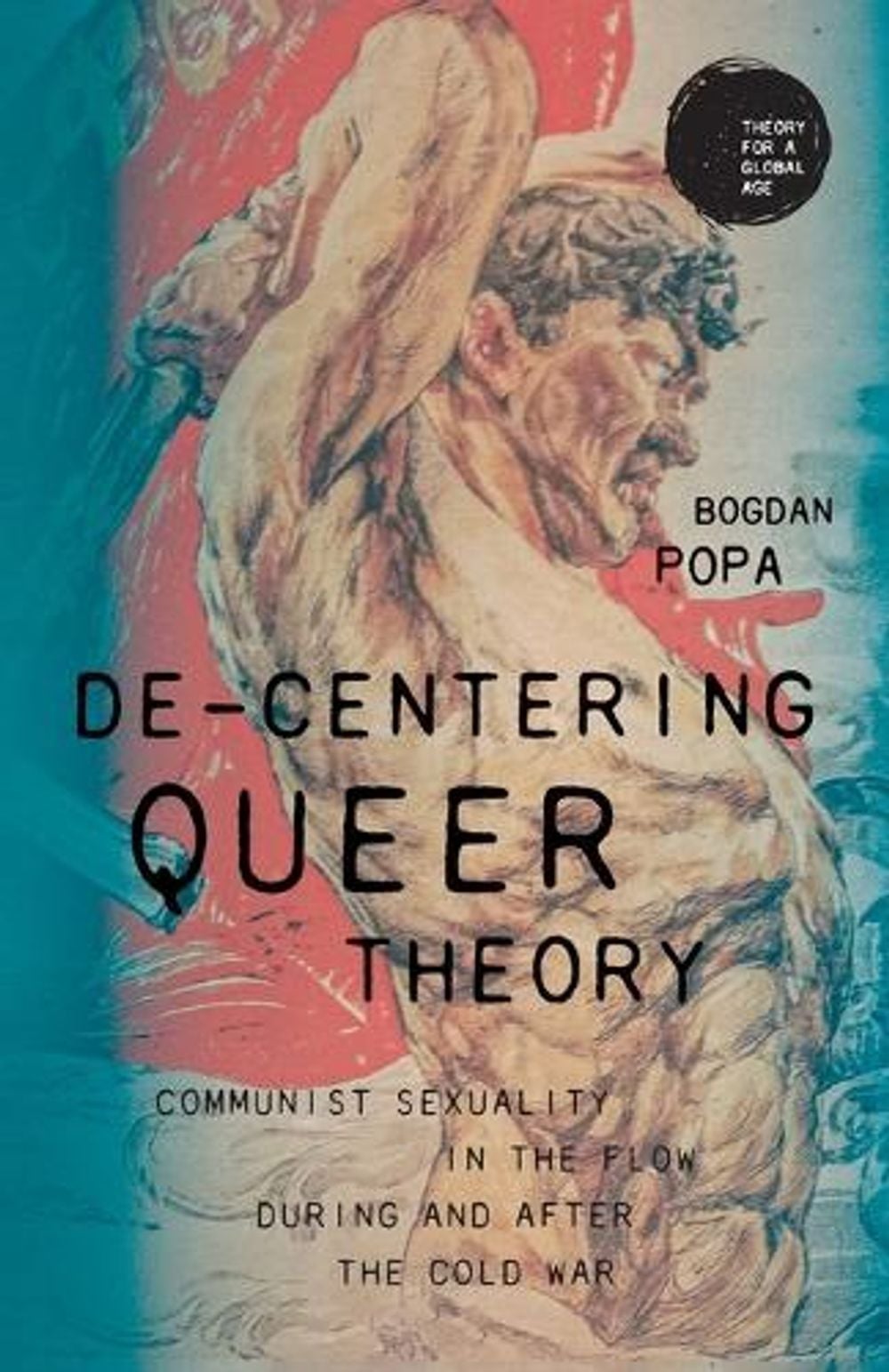 De-Centering Queer Theory by Bogdan Popa - ISBN: 9781526174659