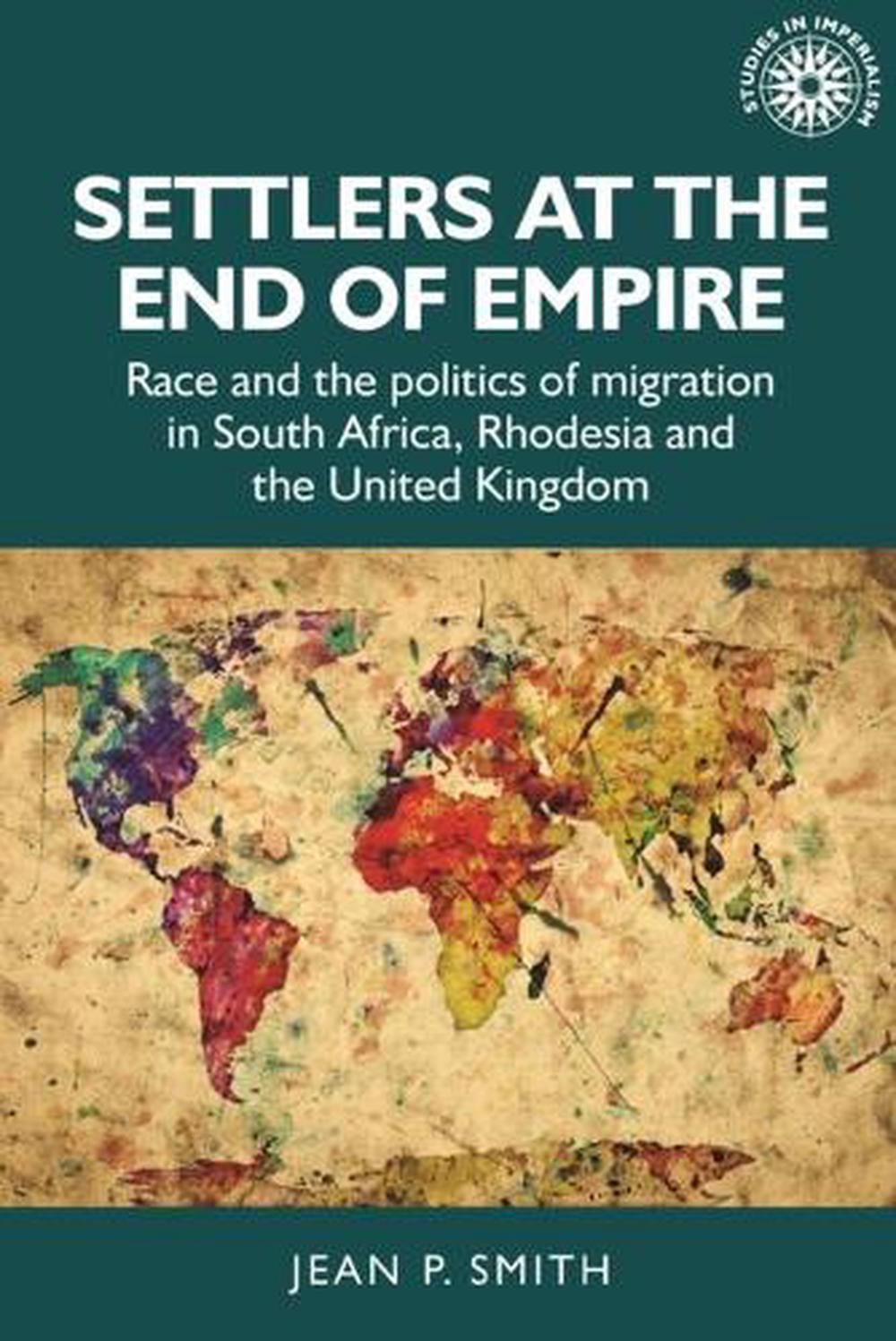 Settlers at the end of empire by Jean Smith - ISBN: 9781526182302