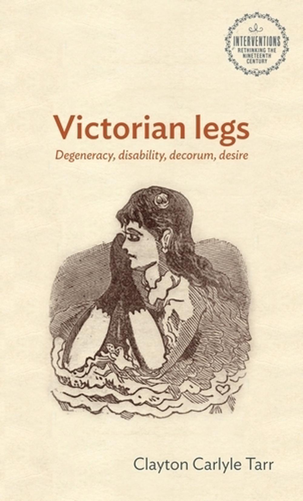 Victorian Legs by Clayton Tarr - ISBN: 9781526188953