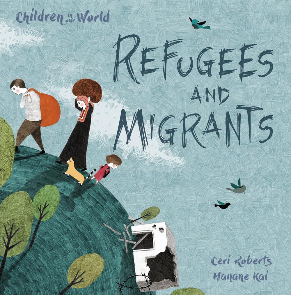 Children in Our World: Refugees and Migrants by Ceri Roberts - ISBN: 9781526300218