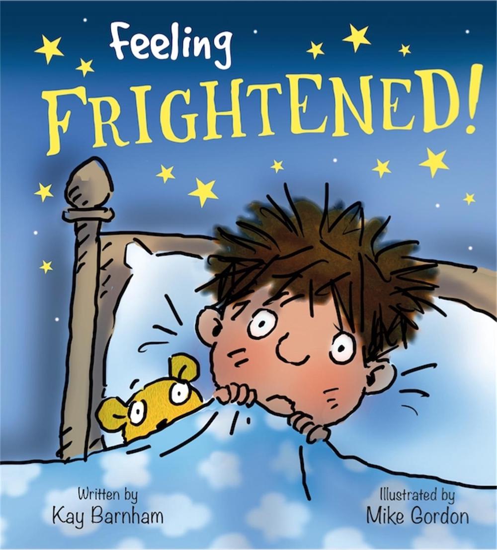 Feelings and Emotions: Feeling Frightened by Kay Barnham - ISBN: 9781526300782