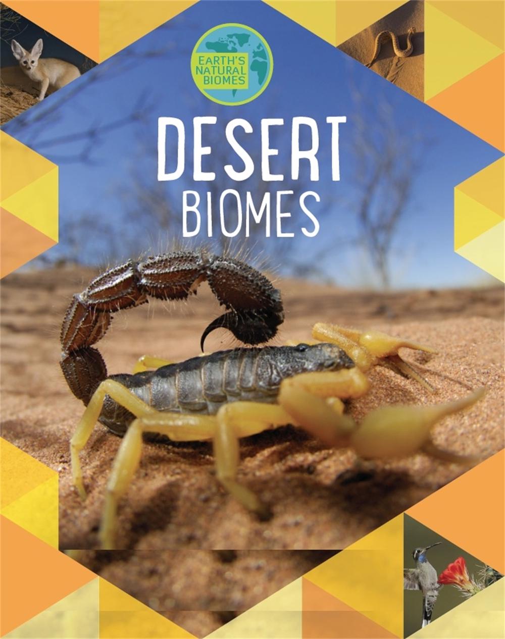 Earth's Natural Biomes: Deserts by Louise Spilsbury - ISBN: 9781526301307