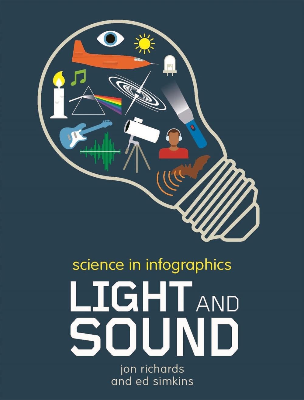 Science in Infographics: Light and Sound by Jon Richards - ISBN: 9781526303936