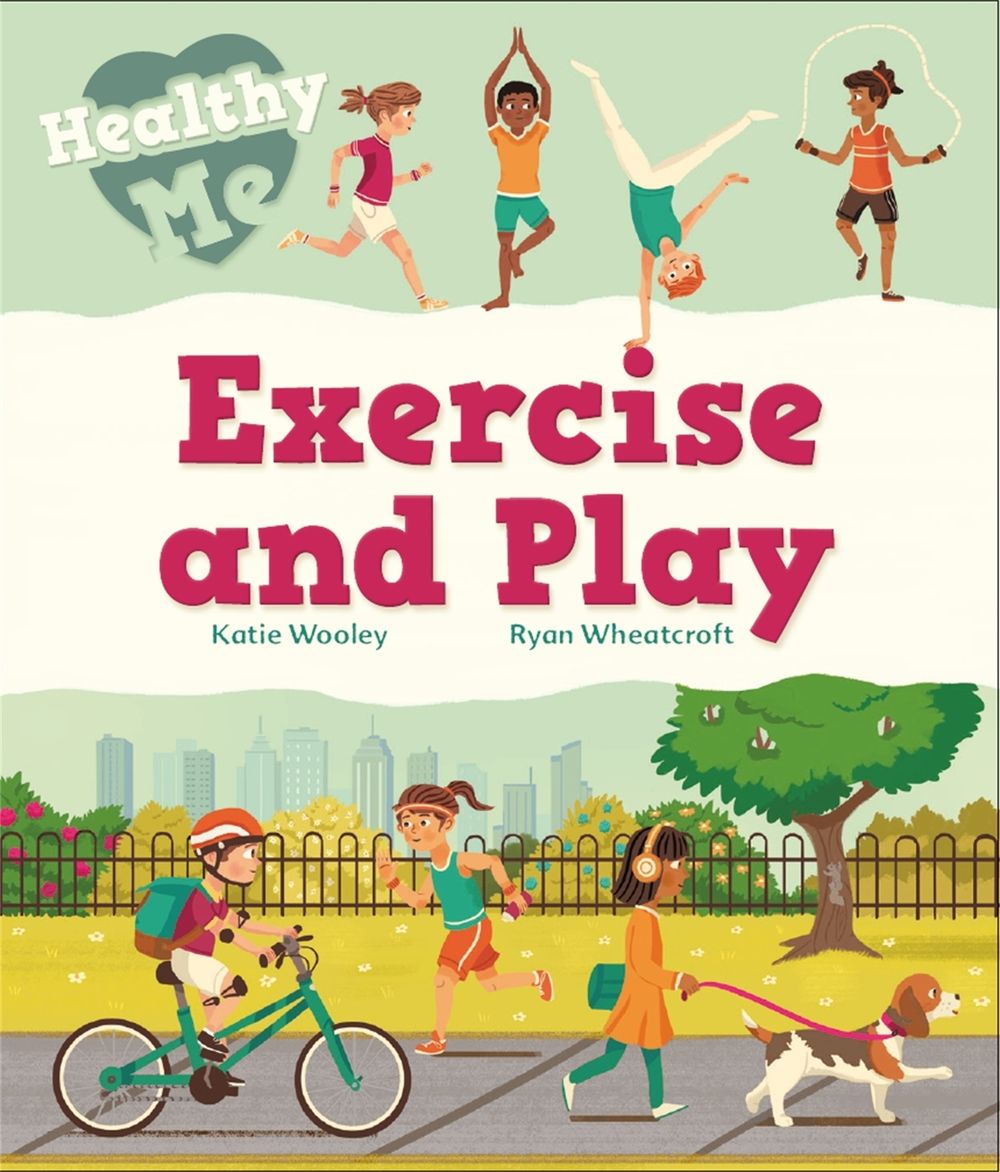 Healthy Me: Exercise and Play by Ryan Wheatcroft - ISBN: 9781526304933