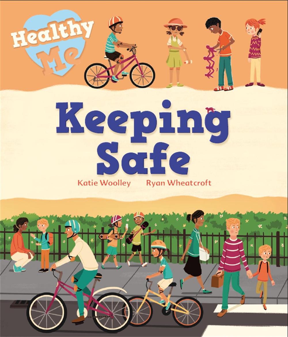 Healthy Me: Keeping Safe, 9781526305596
