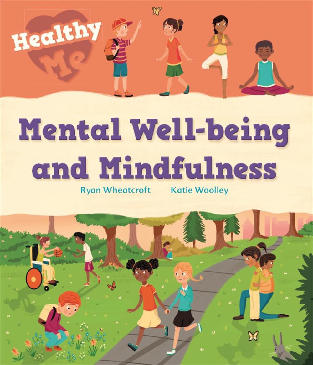 Healthy Me: Mental Well-being and Mindfulness by Katie Woolley - ISBN: 9781526305640