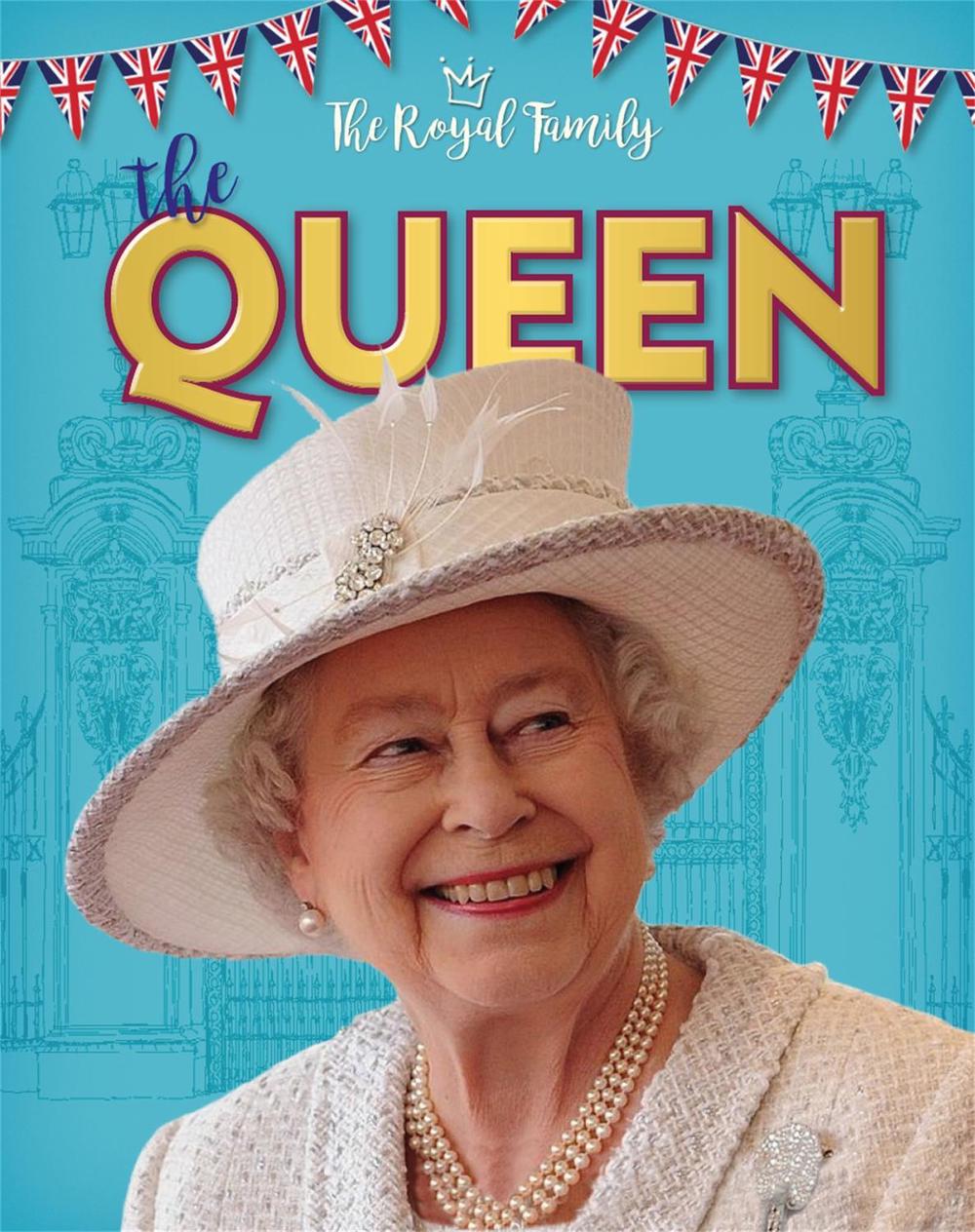 The Royal Family: The Queen, 9781526306296