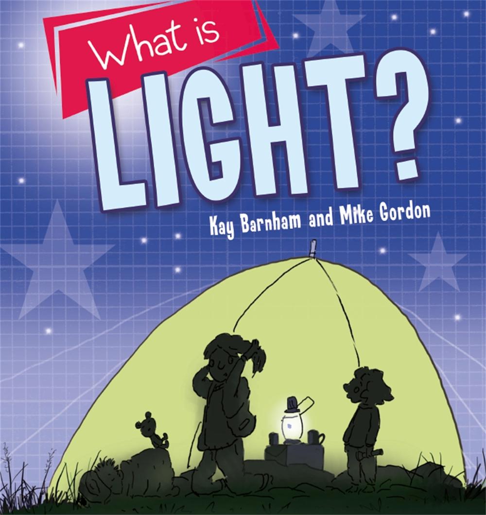 Discovering Science: What is Light? by Kay Barnham - ISBN: 9781526306609