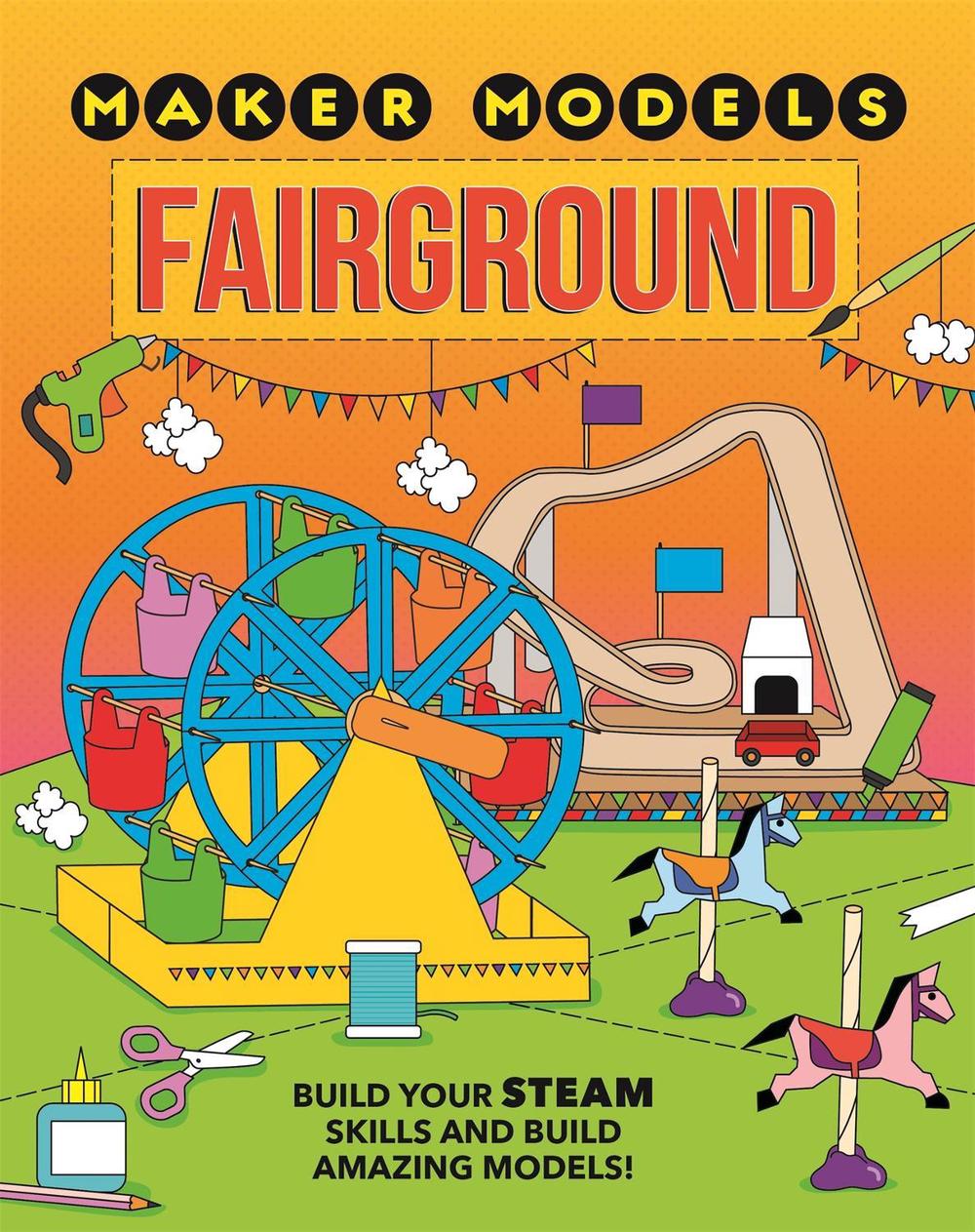 Maker Models: Fairground by Anna Claybourne - ISBN: 9781526307446