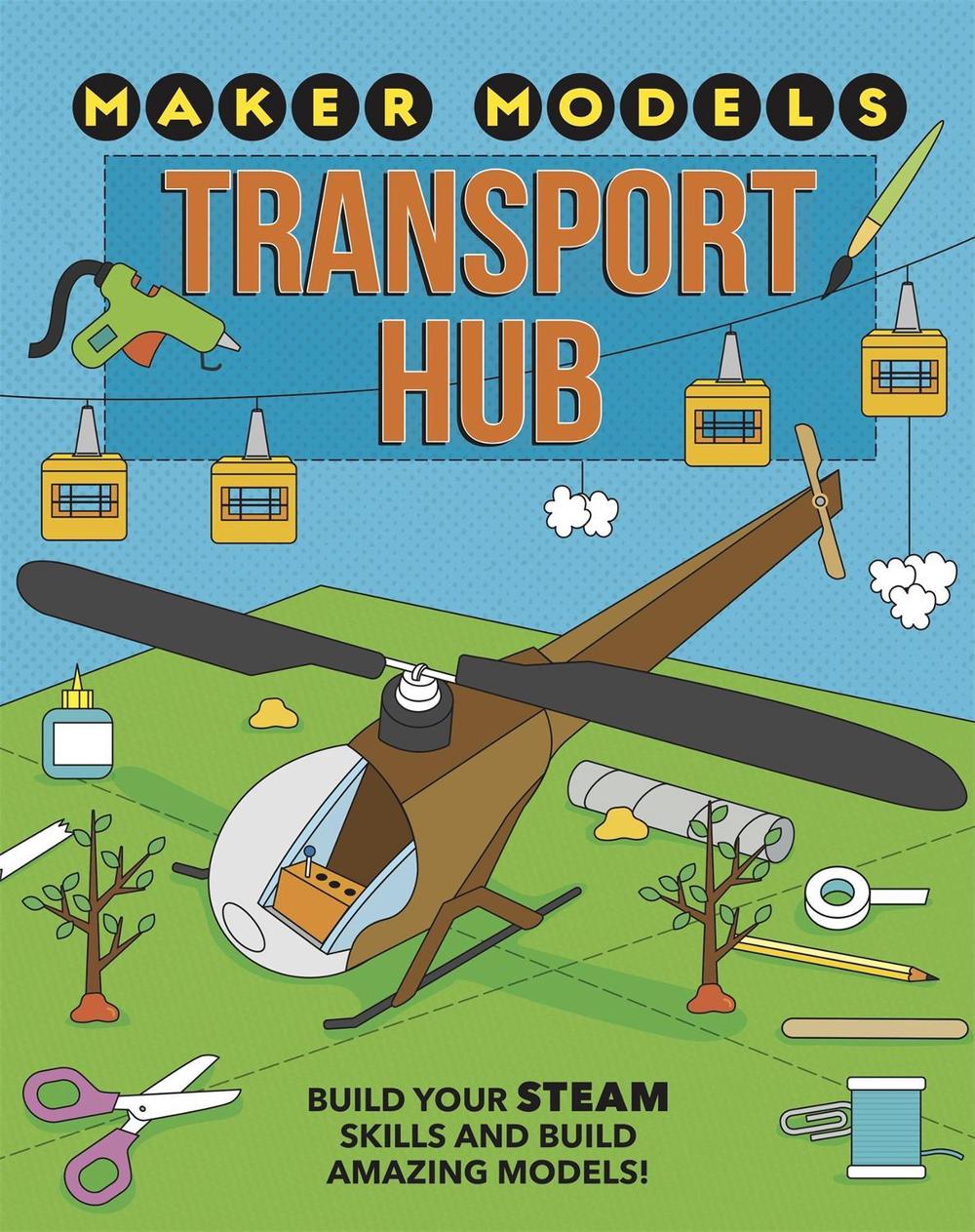 Maker Models: Transport Hub by Anna Claybourne - ISBN: 9781526307477