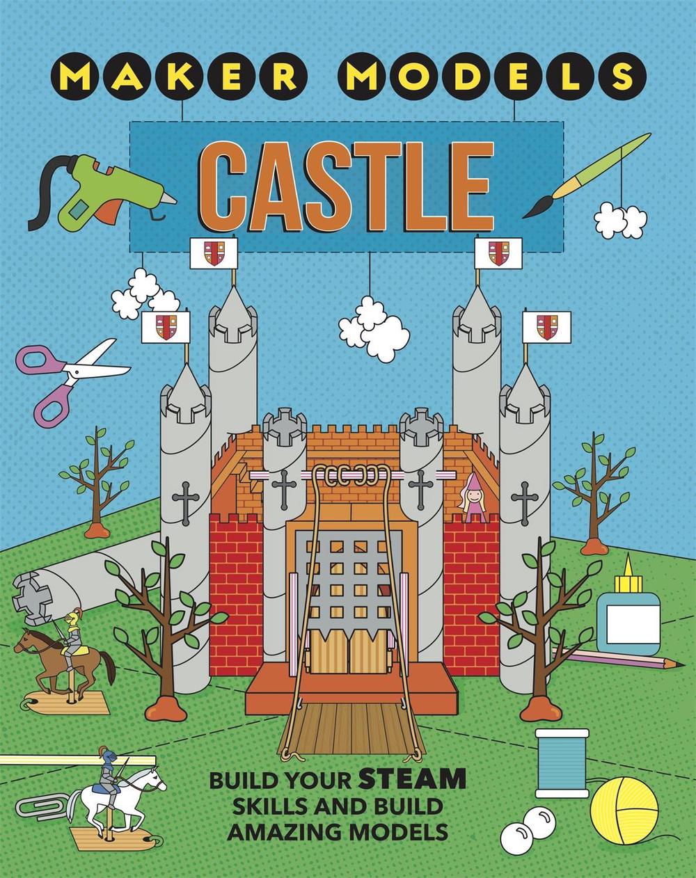 Maker Models: Castle by Anna Claybourne - ISBN: 9781526307491
