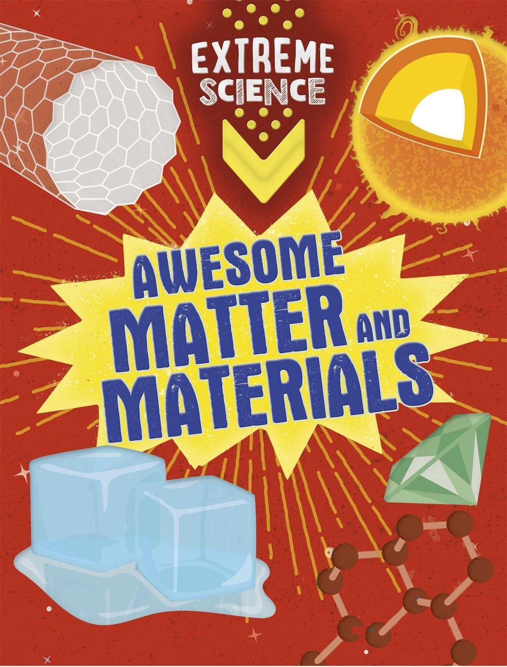 Extreme Science: Awesome Matter and Materials by Jon Richards - ISBN: 9781526307804