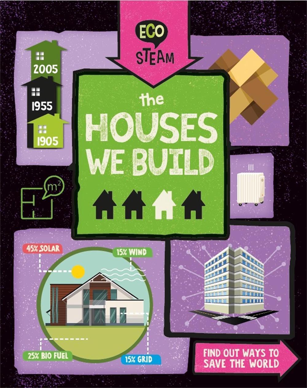 Eco STEAM: The Houses We Build by Georgia Amson-Bradshaw - ISBN: 9781526307866