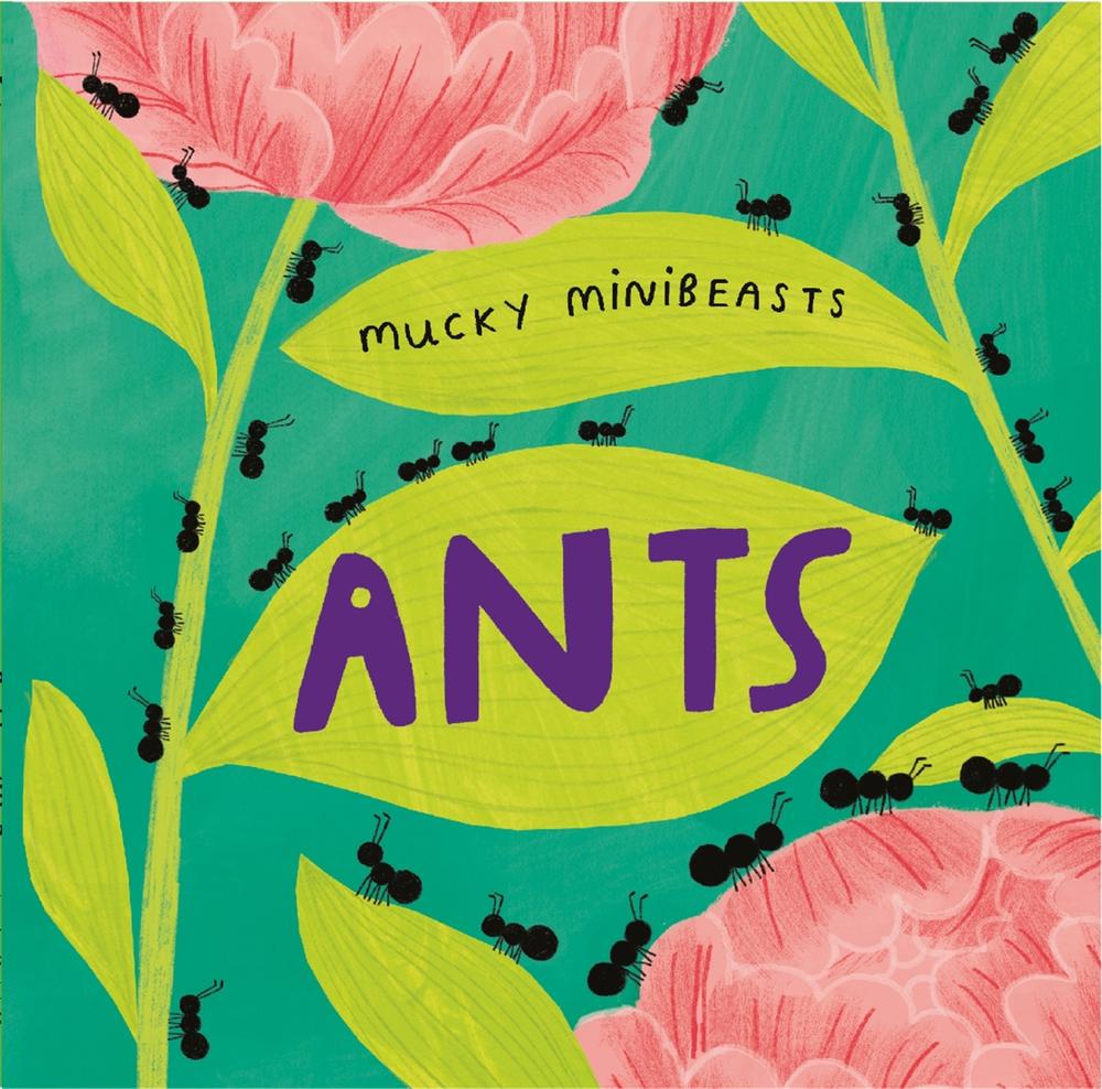 Mucky Minibeasts: Ants by Susie Williams - ISBN: 9781526308023