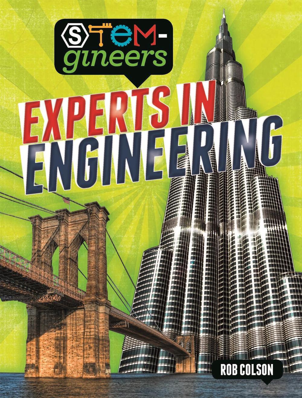 STEM-gineers: Experts of Engineering by Rob Colson - ISBN: 9781526308405
