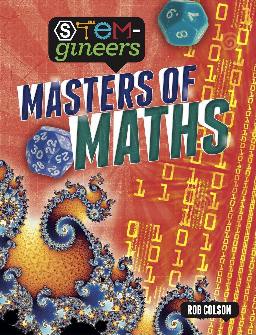 STEM-gineers: Masters of Maths by Rob Colson - ISBN: 9781526308429